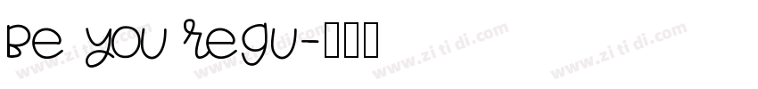 be you regu字体转换